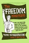 The Freedom Manifesto: How to Free Yourself from Anxiety, Fear, Mortgages, Money, Guilt, Debt, Government, Boredom, Supermarkets, Bills, Mela