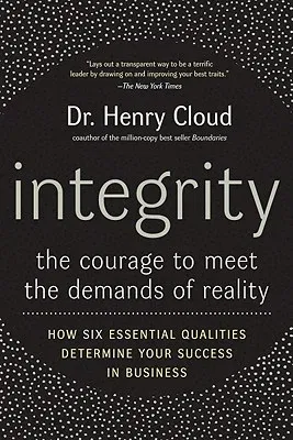 Integrity: The Courage to Meet the Demands of Reality