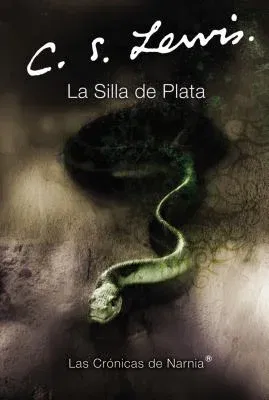 La Silla de Plata: The Silver Chair (Spanish Edition)