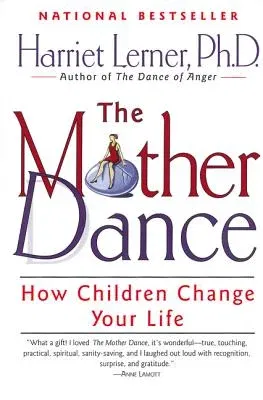 The Mother Dance: How Children Change Your Life