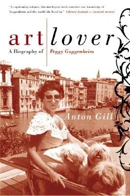 Art Lover: A Biography of Peggy Guggenheim