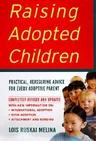 Raising Adopted Children, Revised Edition: Practical Reassuring Advice for Every Adoptive Parent (Revised)