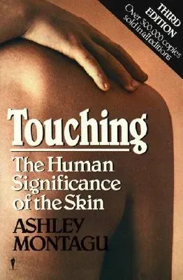 Touching: The Human Significance of the Skin