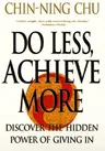 Do Less, Achieve More: Discover the Hidden Powers Giving in