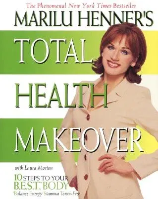 Marilu Henner's Total Health Makeover (Revised)