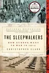 The Sleepwalkers: How Europe Went to War in 1914