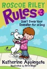 Roscoe Riley Rules #3: Don't Swap Your Sweater for a Dog