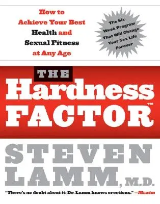 The Hardness Factor (Tm): How to Achieve Your Best Health and Sexual Fitness at Any Age