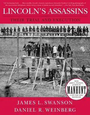 Lincoln's Assassins: Their Trial and Execution