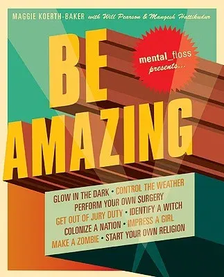 Mental Floss Presents Be Amazing