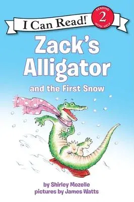 Zack's Alligator and the First Snow: A Winter and Holiday Book for Kids