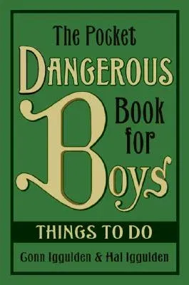 The Pocket Dangerous Book for Boys: Things to Do