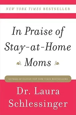 In Praise of Stay-At-Home Moms