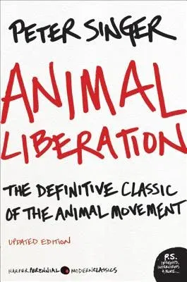 Animal Liberation: The Definitive Classic of the Animal Movement (Updated)