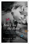 Now I See the Moon: A Mother, a Son, and the Miracle of Autism