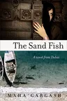 The Sand Fish: A Novel from Dubai