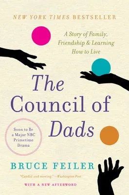 The Council of Dads: A Story of Family, Friendship & Learning How to Live