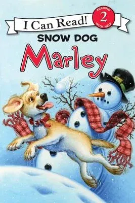 Marley: Snow Dog Marley: A Winter and Holiday Book for Kids