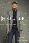 House, M.D.: The Official Guide to the Hit Medical Drama