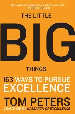 The Little Big Things: 163 Ways to Pursue Excellence