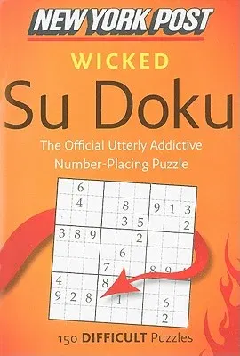 New York Post Wicked Su Doku: 150 Difficult Puzzles