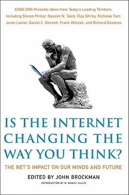 Is the Internet Changing the Way You Think?: The Net's Impact on Our Minds and Future