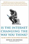 Is the Internet Changing the Way You Think?: The Net's Impact on Our Minds and Future