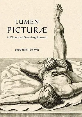 Lumen Picturae: A Classical Drawing Manual