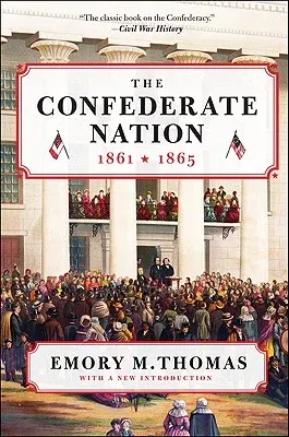 The Confederate Nation: 1861-1865 (Harper Perennial)