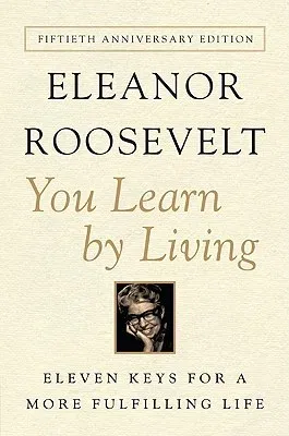 You Learn by Living: Eleven Keys for a More Fulfilling Life (Anniversary)