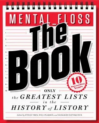 Mental Floss: The Book: The Greatest Lists in the History of Listory