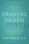 Erasing Death: The Science That Is Rewriting the Boundaries Between Life and Death