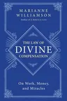 The Law of Divine Compensation: On Work, Money, and Miracles