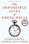 The Impossible Lives of Greta Wells