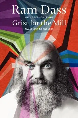 Grist for the Mill: Awakening to Oneness (Revised)