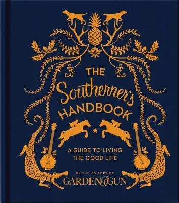 The Southerner's Handbook: A Guide to Living the Good Life