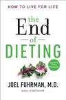 The End of Dieting: How to Live for Life