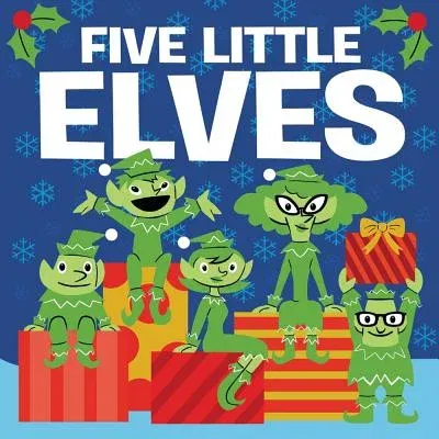 Five Little Elves: A Christmas Holiday Book for Kids