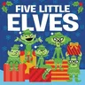 Five Little Elves: A Christmas Holiday Book for Kids