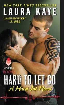 Hard to Let Go: A Hard Ink Novel