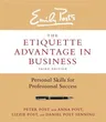 The Etiquette Advantage in Business: Personal Skills for Professional Success