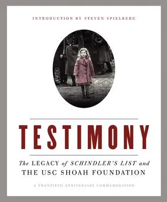 Testimony: The Legacy of Schindler's List and the USC Shoah Foundation (Anniversary)