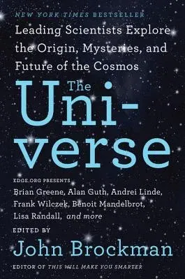 The Universe: Leading Scientists Explore the Origin, Mysteries, and Future of the Cosmos