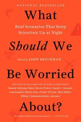 What Should We Be Worried About?: Real Scenarios That Keep Scientists Up at Night