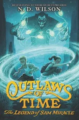 Outlaws of Time: The Legend of Sam Miracle