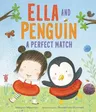 Ella and Penguin: A Perfect Match