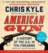 American Gun: A History of the U.S. in Ten Firearms