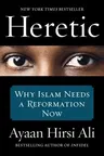 Heretic: Why Islam Needs a Reformation Now