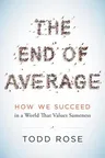 The End of Average: How We Succeed in a World That Values Sameness