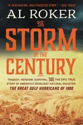 The Storm of the Century: Tragedy, Heroism, Survival, and the Epic True Story of America's Deadliest Natural Disaster: The Great Gulf Hurricane